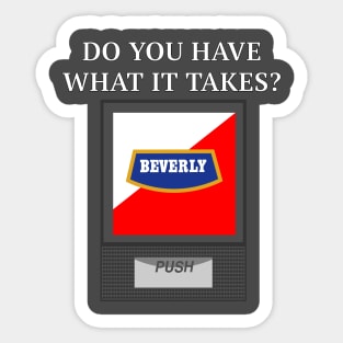 Do You Have What it Takes to Drink Beverly? Sticker